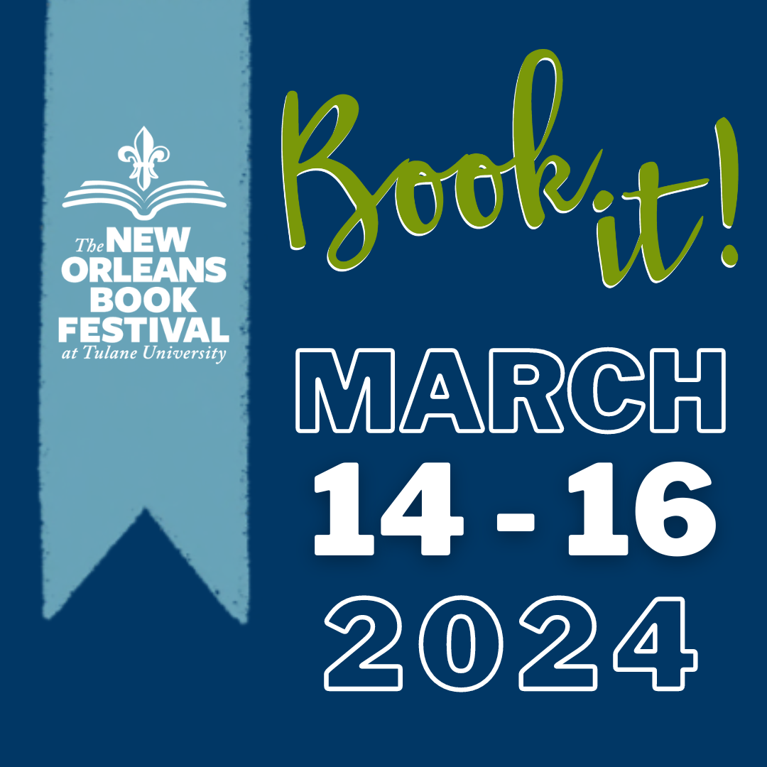 Book Fest 2024 Dates Announcement The New Orleans Book Festival At Tulane   Book It March 14 16 2024 